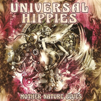 Universal Hippies - Mother Nature Blues