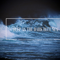 Desolate Horizons - Deep As The Dark Blue Sea