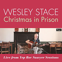 Stace, Wesley - Christmas In Prison (Live From Yep Roc Sawyer Sessions)