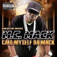 MC Mack - Call Myself Da Mack
