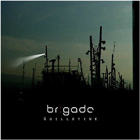 Brigade - Guillotine (Single)