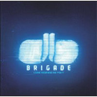 Brigade - Come Morning We Fight