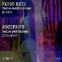 Nando Reis - 2017.04.07 - Live in Baile Perfumado. Recife, PE