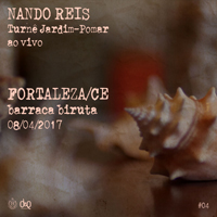 Nando Reis - 2017.04.08 - Live in Barraca Biruta, Fortaleza, CE (CD 1)