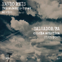 Nando Reis - 2017.05.07 - Concha Acustica - Salvador, BA (CD 1)