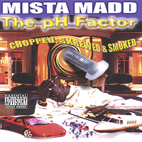 Mista Madd - The pH Factor (chopped, screwed & smoked)