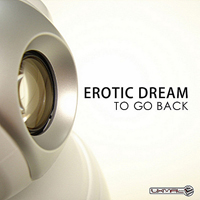 Erotic Dream - To Go Back (Single)