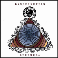 Dangermuffin - Beermuda