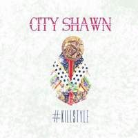 City Shawn - #Killstyle