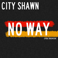 City Shawn - No Way (Single)
