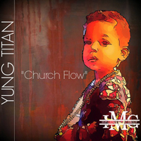 Yung Titan - Church Flow [Single]