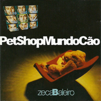 Zeca Baleiro - Pet Shop Mundo Cao