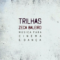 Zeca Baleiro - Trilhas - Musica para Cinema e Danca