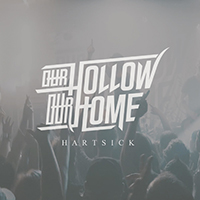 Our Hollow, Our Home - Hartsick (Single)