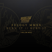 Our Hollow, Our Home - Eulogy MMXX - Burn It / / Bury It Double a Side (EP)