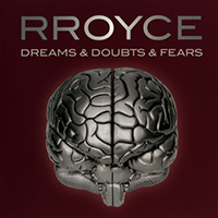 Rroyce - Dreams & Doubts & Fears