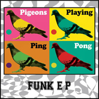 Pigeons Playing Ping Pong - Funk