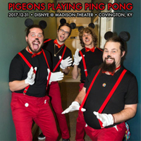 Pigeons Playing Ping Pong - DisNYE 2017 (CD 1)