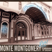 Monte Montgomery - Live At The Caravan Of Dreams (CD 1)