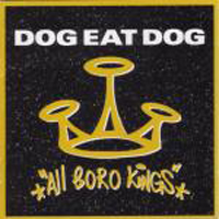 Dog Eat Dog - All Boro Kings