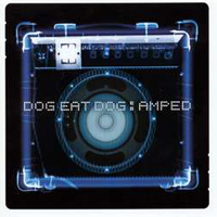 Dog Eat Dog - Amped