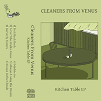 Cleaners from Venus - Kitchen Table (EP)