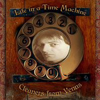 Cleaners from Venus - Life In A Time Machine
