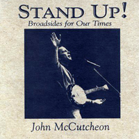 McCutcheon, John - Stand Up! Broadsides for Our Times