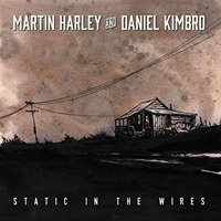 Martin Harley & Daniel Kimbo - Static In the Wires