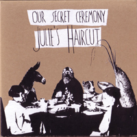 Julie's Haircut - Our Secret Ceremony (CD 2)