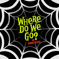 Sumo Cyco - Where Do We Go? (Single)