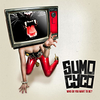 Sumo Cyco - Who Do You Want to Be? (Single)
