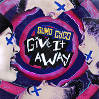 Sumo Cyco - Give It Away (Single)