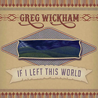 Wickham, Greg - If I Left This World
