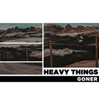 Heavy Things - Goner