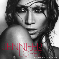 Jennifer Lopez - Hooked On You