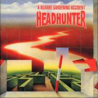 Headhunter (DEU) - A Bizarre Gardening Accident