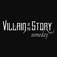 Villain Of The Story - Someday (Single)