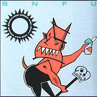 SNFU - Something Green And Leafy This Way Comes