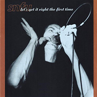 SNFU - Let's Get It Right The First Time