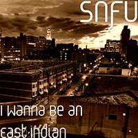 SNFU - I Wanna Be an East Indian (Single)