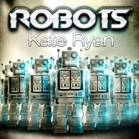 Kate Ryan - Robots (Remixes) [Ep]