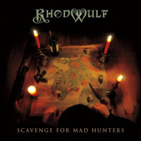 Rhodwulf - Scavenge For Mad Hunters