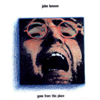John Lennon - Gone From This Place