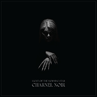 Light Of The Morning Star - Charnel Noir