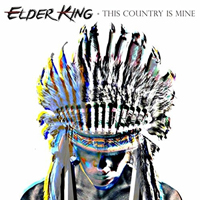 Elder King - This Country Is Mine