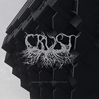 Crust (RUS) - Animals Of The Concrete Forest