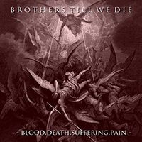 Brothers Till We Die - Blood.Death.Suffering.Pain. (EP)