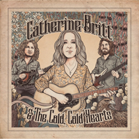 Catherine Britt - Catherine Britt & The Cold Cold Hearts