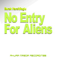Harsitlioglu, Burak - No Entry For Aliens
